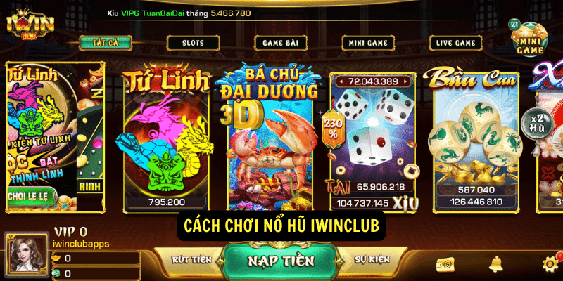 Cách chơi nổ hũ iwinclub