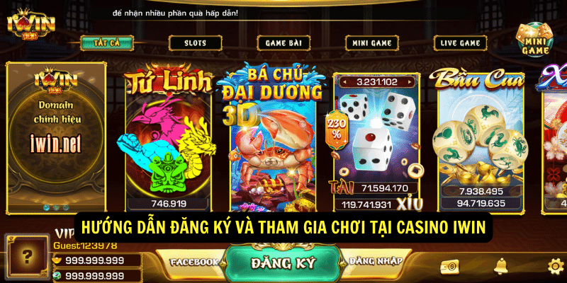 Hướng dẫn đăng ký và tham gia chơi tại Casino IWIN