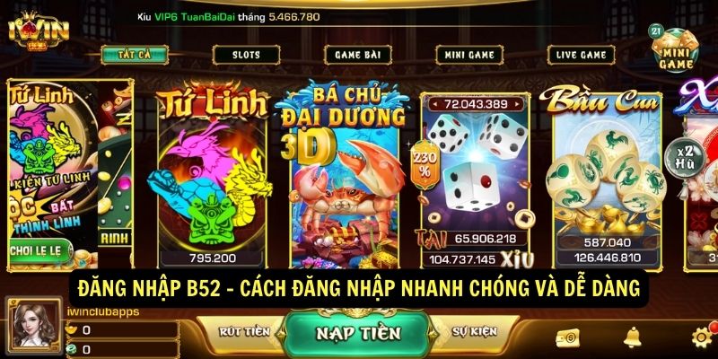 Dang nhap B52 Cach dang nhap nhanh chong va de dang