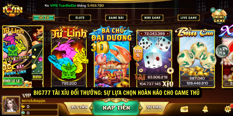 Big777 tài xỉu đổi thưởng: Sự lựa chọn hoàn hảo cho game thủ